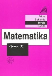 Matematika pro nižší ročníky víceletých gymnázií - Výrazy II. (kolektiv autorů)
