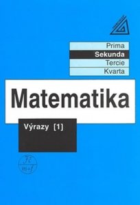 Matematika pro nižší třídy víceletých gymnázií - Výrazy I. (Herman Jiří)