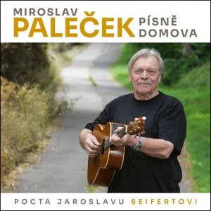 Písně domova (Pocta Jaroslavu Seifertovi) - CD (Paleček Miroslav)
