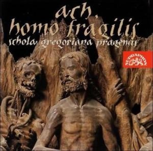 Ach, homo fragilis - CD (Schola Gregoriana Pragensis)