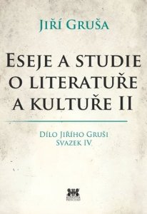 Eseje a studie o literatuře a kultuře II (Gruša Jiří)