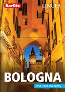 Bologna - Inspirace na cesty (kolektiv autorů)