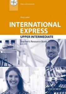 International Express Upper Intermediate Teacher´s Resource Book with DVD (3rd) (Leeke Nina)