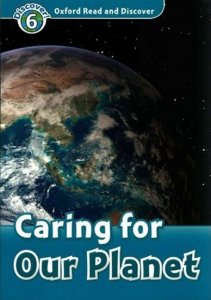 Oxford Read and Discover Level 6 Caring for Our Planet (Northcott Richard)