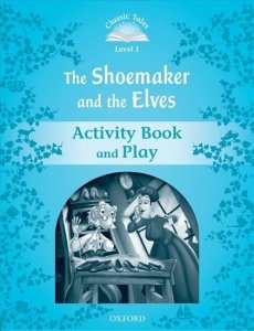 Classic Tales 1 The Shoemaker and the Elves Activity Book and Play (2nd) (Arengo Sue)