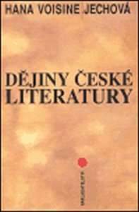 Dějiny české literatury (Jechová-Voisine Hana)