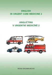 Angličtina v urgentní medicíně 2 / English in Urgent Care Medicine 2 ( Irena)