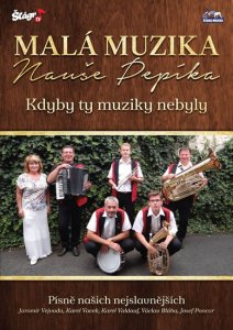 Malá muzika Nauše Pepíka - Kdyby ty muziky - DVD