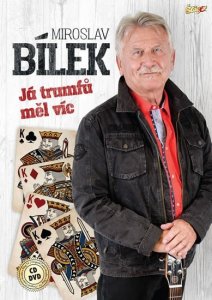 Bílek Miroslav - Já trumfů měl víc - CD + DVD