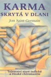 Karma skrytá v dlani - Tajemství staré indické a čínské chiromantie (Saint-Germain Jon)