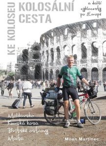 Kolosální cesta ke Koloseu a další cyklocesty po Evropě (Martinec Milan)