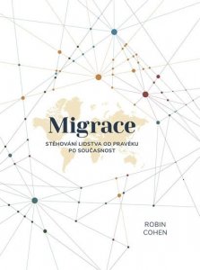 Migrace - Stěhování lidstva od pravěku po současnost (Cohen Robin)