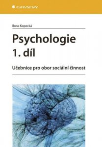 Psychologie 1.díl - Učebnice pro obor sociální činnost (Kopecká Ilona)