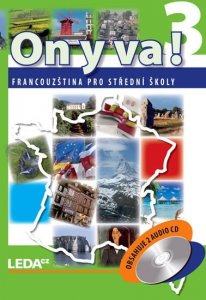 ON Y VA! 3 - Francouzština pro střední školy - učebnice + 2CD - 2. vydání (Taišlová Jitka)