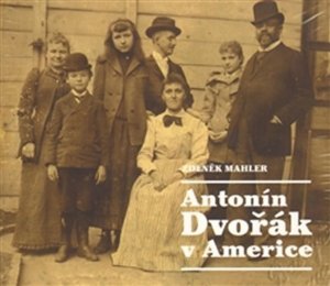 Antonín Dvořák v Americe - 2CD (Mahler Zdeněk)