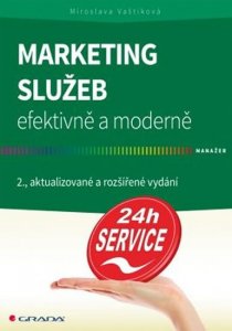 Marketing služeb efektivně a moderně (Vaštíková Miroslava)