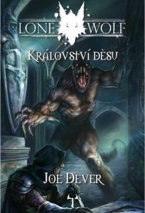 Lone Wolf 6: Království děsu (gamebook) (Dever Joe)