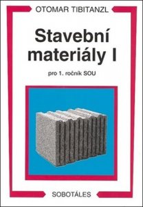 Stavební materiály I pro 1. ročník SOU (Tibitanzl Otomar)