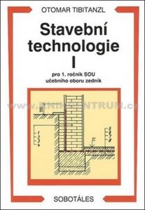 Stavební technologie I. pro SOU (Tibitanzl Otomar)