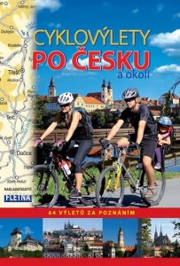 Cyklovýlety po Česku a okolí - 64 výletů za poznáním (Leschinger Martin)