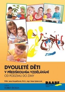 Dvouleté děti v předškolním vzdělávání - Od podzimu do zimy (Kropáčková Jana)