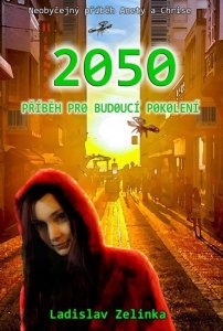 2050 - Příběh pro budoucí pokolení (Zelinka Ladislav)