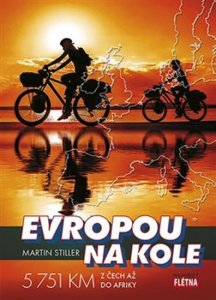 Evropou na kole - 5 751 km z Čech až do Afriky (Stiller Martin)