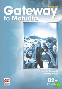 Gateway to Maturita B2+: Workbook, 2nd Edition (Edwards Lynda)