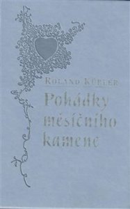 Pohádky měsíčního kamene (Kübler Roland)