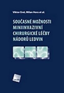 Současné možnosti miniinvazivní chirurgické léčby nádorů ledvin + DVD (Hora Milan)
