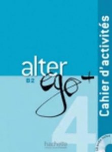 Alter Ego Plus B2 Cahier d´activités + CD (Lainé Emmanuel)