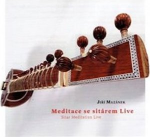 Meditace se sitárem live - CD (Mazánek Jiří)