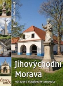 Český atlas - Jihovýchodní Morava (Kocourek Jaroslav)