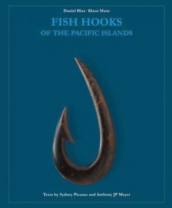 Fish Hooks of the Pacific Islands : A Pictorial Guide to the Fish Hooks from the Peoples of the Pacific Islands (Blau Daniel)