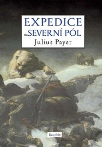Expedice na severní pól (Payer Julius)