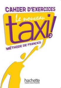Le Nouveau Taxi ! 3 Cahier d´exercices (Capelle Guy)
