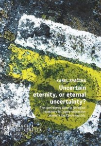 Uncertain eternity, or eternal uncertainty? - The controversy about a geological repository for highly radioactive waste in the Czech Republic (Svačina Karel)