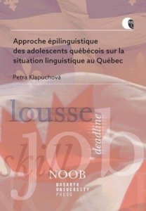 Approche épilinguistique des adolescents québécois sur la situation linguistique au Québec (Klapuchová Petra)