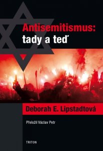 Antisemitismus: tady a teď (Lipstadt Deborah E.)