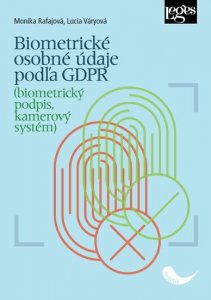 Biometrické osobné údaje podľa GDPR (biometrický podpis, kamerový systém) (Rafajová Monika, Váryová Lucia)