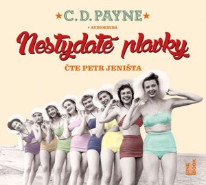 Nestydaté plavky - CDmp3 (Čte Petr Jeništa) (Payne C. D.)