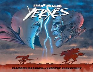 Xerxés - Pád domu Dareiova a vzestup Alexandrův (Miller Frank)