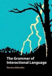 The Grammar of Interactional Language (Wiltschko Martina)