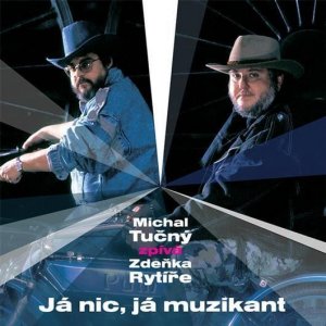 Michal Tučný: Já nic, já muzikant (Michal Tučný zpívá Zdeňka Rytíře) - CD (Tučný Michal)