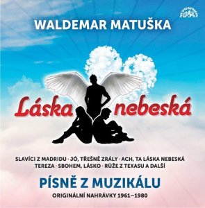 Láska nebeská / Písně z muzikálu / Originální nahrávky 1961-1980 - 2 CD (Matuška Waldemar)