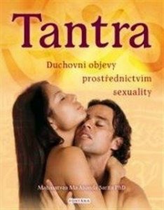 Tantra - Duchovní objevy prostřerdnictvím sexuality
