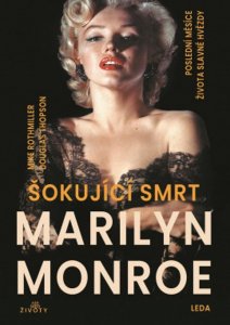 Šokující smrt Marilyn Monroe (Rothmiller Mike)