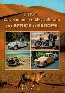 Za volantem a řídítky veteránů po Africe a Evropě ()
