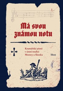 Má svou známou notu - Kramářské písně v ústní tradici Moravy a Slezska (Kosek Pavel)