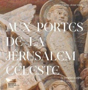 Aux portes de la Jérusalem Céleste - Le tympan sculpté de Conques (Foletti Ivan)